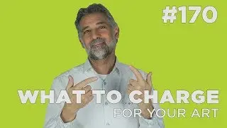 What to charge for your art #HTipT #170