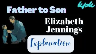 Father to Son poem by Elizabeth Jennings Explanation in English