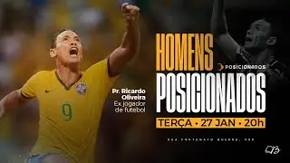 Homens Posicionados  // Pr. Ricardo Oliveira