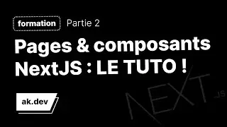 Comment cr&eacute;er des pages & des composants facilement en NextJS !