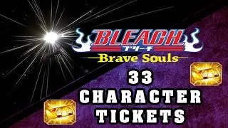 Bleach: Brave Souls - Opening 33 Character Tickets