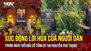 Xúc động lời hứa của người dân trong ngày giỗ đầu cố Tổng Bí thư Nguyễn Phú Trọng