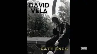 David Vela - PATH ENDS (Official Audio)
