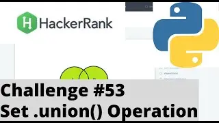 Hackerrank Python | Challenge #53 | Set .union() Operation