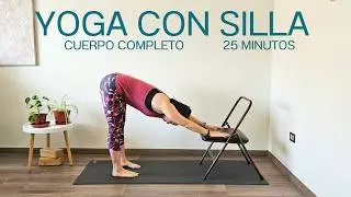 YOGA CON SILLA: CUIDA TUS ARTICULACIONES Y GANA ENERG&Iacute;A EN 25 MINUTOS