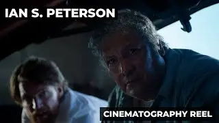 Ian S. Peterson | Cinematography Reel