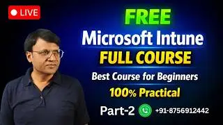 Microsoft Intune Full Course 2026 Part-2 🔴 LIVE | 100% Practical Training | Free Intune Training