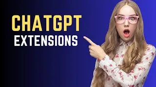 Unleashing The Power of AI With ChatGPT And Its Free Extensions