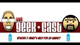 The Geek Cast- Episode 7: Whats next for 2D Mario Games
