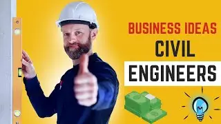 10 Best Business Ideas For Civil Engineers