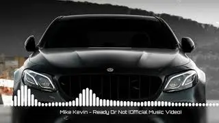 Mike Kevin - Ready Or Not |Bass Prod|