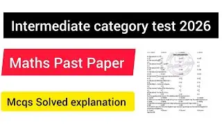 Past Paper| Maths| Intermediate category test| Complete Solution video 