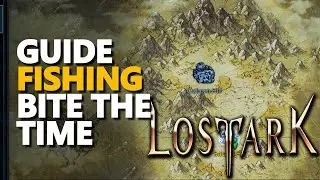 Guide Fishing Bite the Time Lost Ark