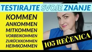 GLAGOL KOMMEN - PREVODIMO 105 REČENICA
