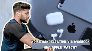How to enable NOISE CANCELLATION on Airpods Pro, Apple WATCH, MACBOOK, iPad and iPhone