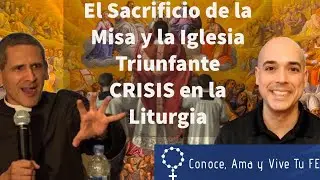 😰 Crisis en la Liturgia 🙏 El Sacrificio de la Misa y la Iglesia Triunfante 👏 Padre Michael Rodriguez