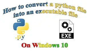 How to convert a python file into an executable file