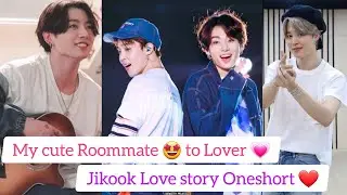 My cute Room-mate to Lover 💗 Jikook love story Oneshort ❤ #jikookff