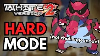 Pokemon White 2 HARD MODE (not challenge mode)