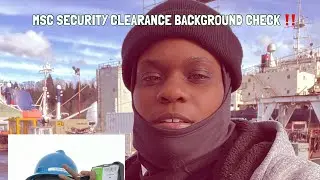 MSC SECURITY CLEARANCE BACKGROUND CHECK / MY MARITIME JOURNEY #Tayyslyfe #msc ⚓️