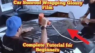How To Wrap Car Sunroof with Glossy Film | Pro Tips & Tricks