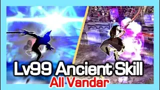 [All Vandar] Lv99 Ancient Skill Animation Showcase / Dragon Nest