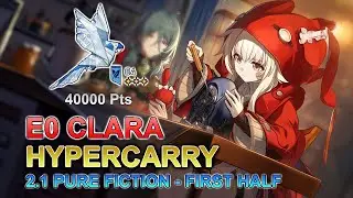 2.1 Pure Fiction - Clara Hypercarry 40K Points FIRST HALF | Honkai Star Rail