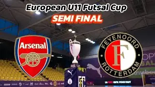 ARSENAL vs FEYENOORD - Semi Final - European U11 Futsal Cup 2026