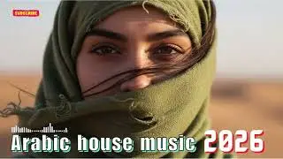 🔥 Habibi (حبيبي) &ndash; Ultra Deep House Arabian Club Mix 2026 | DJ Set Style Club Mix 🎶⚡