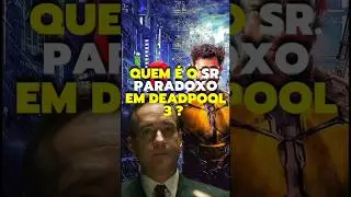 Quem &eacute; o Sr. Paradoxo em Deadpool 3 ? #deadpool3 #deadpooledit #wolverine #deadpoolmarvel #deadpool