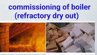 #Commissioning of boiler (refractory dry out)