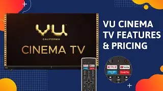 VU Cinema TV Features and Pricing | Cinema Experience at Your Home