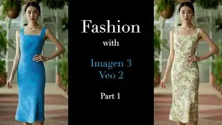 Fashion with Imagen 3 and Veo 2: Part 1 | Tutorial #GoogleCloud #imagen #Veo