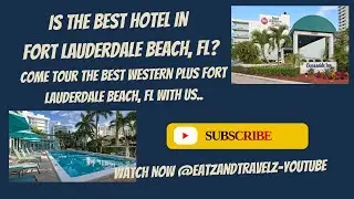 Лучший ли отель в Форт-Лодердейл-Бич, Флорида? Best Western Plus #ocean #review #hotel #travelguide