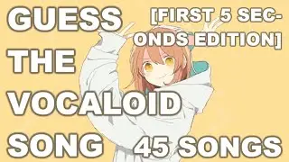 Guess the Vocaloid Song! [FIRST 5 SECONDS EDITION] #3