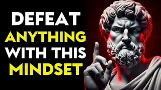 Как развить мышление, способное победить всё | Стоическая философия