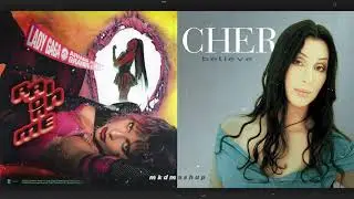 RAIN ON ME vs. BELIEVE - Lady Gaga, Ariana Grande vs. Cher [MASHUP]