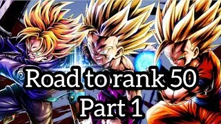 THE ROAD TO RANK 50 PART 1 , Dragon Ball Legends.