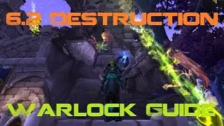 6.2 Destruction Warlock Guide