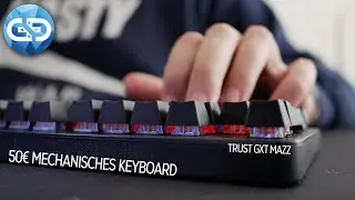 KRASSE MECHANISCHE TASTATUR UNTER 50&euro; - Trust Mazz REVIEW
