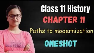 Paths to modernization | Oneshot |  Chapter 11 History | Class 11 | IGNITED FUTURE