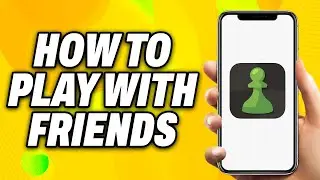 How To Play With Friends in Chess.com App (2025) - Quick Fix