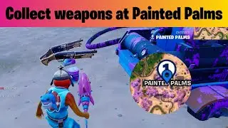 Fortnite: How to Collect Weapons at Painted Palms - Week 2