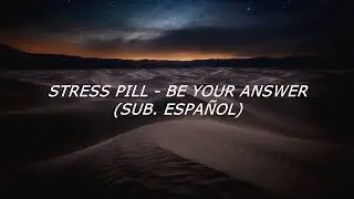 Stress Pill - Be Your Answer - PES 2009 OST (Sub. Español)