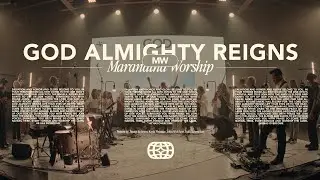 God Almighty Reigns  - Maranatha Worship | Live
