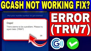 Gcash There Seems To Be A Problem Please Try Again Later (TRW7) | Gcash Problem Today