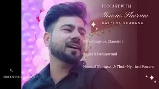Mystical Ragas and the Paranormal / राग और पारलौकिक रहस्य: गौरव शर्मा के साथ एक संगीतमय चर्चा
