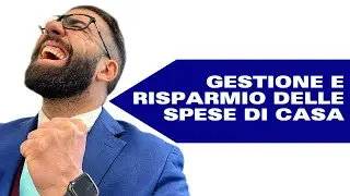 Ep. #12 | Gestione e risparmio delle spese di casa