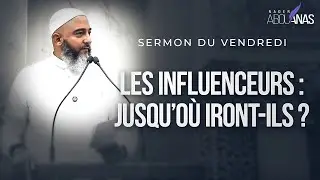 LES INFLUENCEURS : JUSQU&rsquo;O&Ugrave; IRONT-ILS? - NADER ABOU ANAS