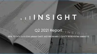 Berkshire Hathaway HomeServices EWM Realty's INSIGHT Q2 2021 Report- on BrianSmithSouthFlorida.com